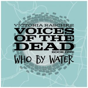 Who By Water (Voices of the Dead – Book One)