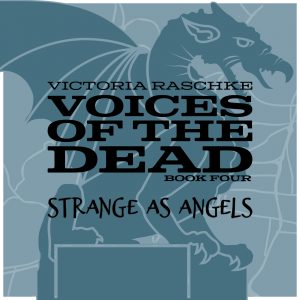Strange As Angels (Voices of the Dead – Book Four)